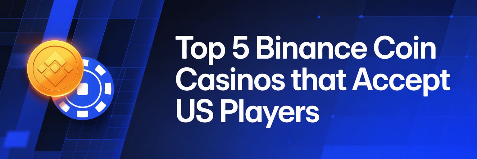 Top 5 Binance Coin Casinos that accept US players
